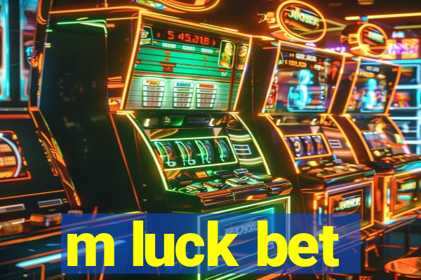 m luck bet