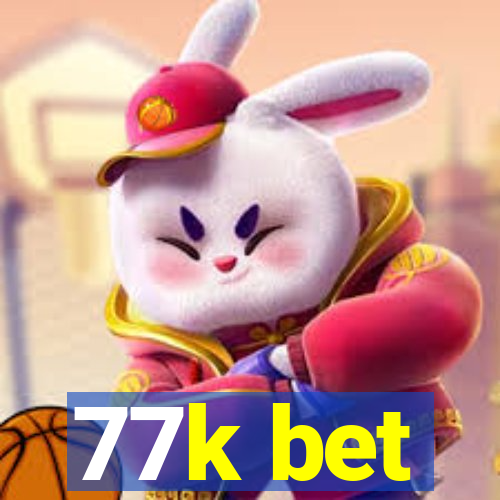 77k bet