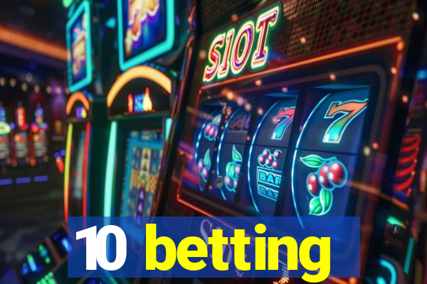 10 betting