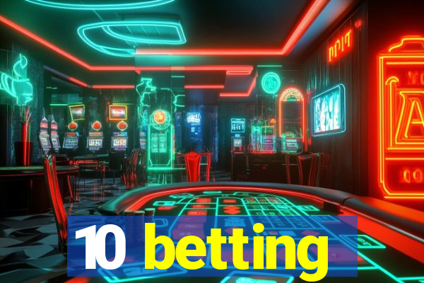 10 betting