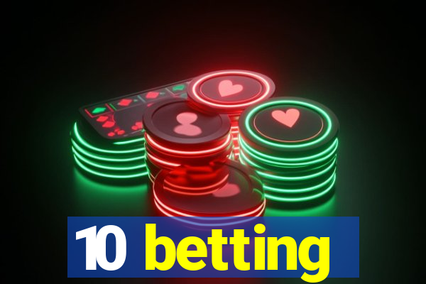 10 betting