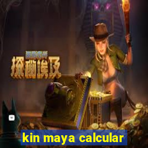 kin maya calcular