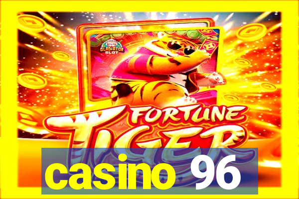 casino 96