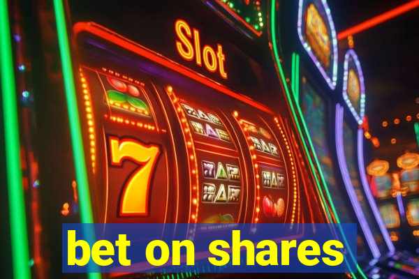 bet on shares