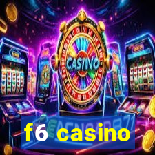 f6 casino