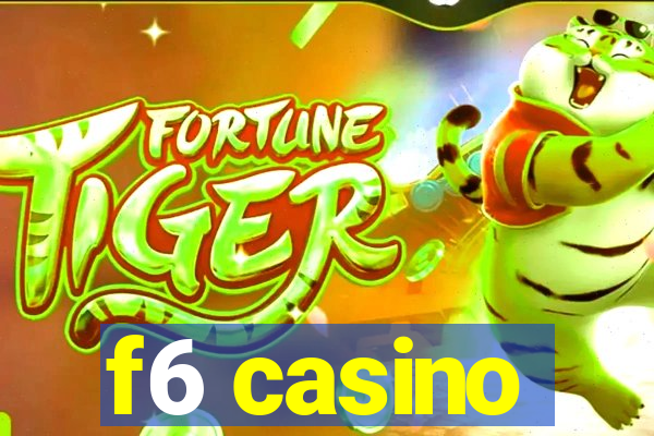 f6 casino