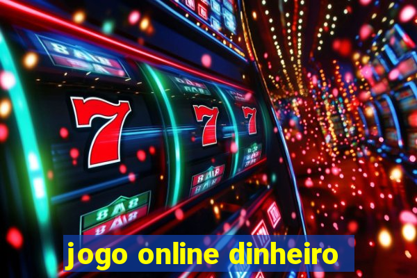 jogo online dinheiro