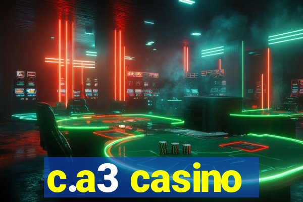 c.a3 casino