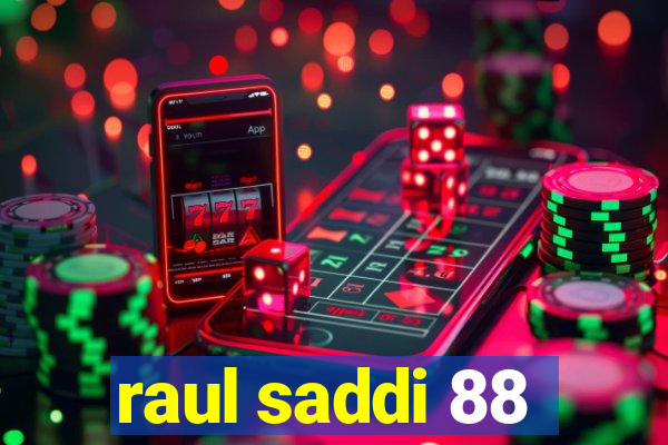 raul saddi 88