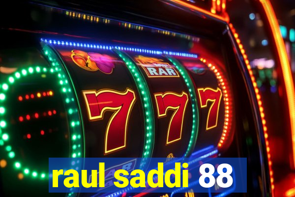 raul saddi 88