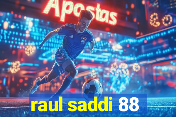 raul saddi 88