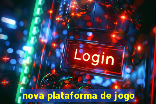 nova plataforma de jogo