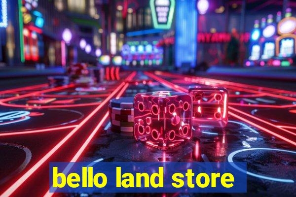 bello land store