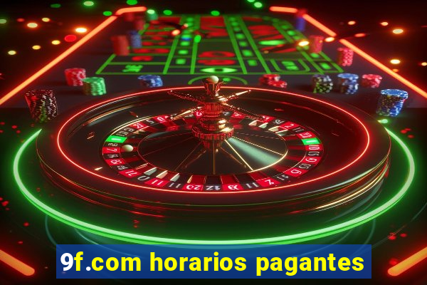 9f.com horarios pagantes