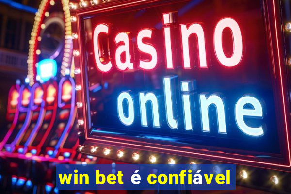 win bet é confiável