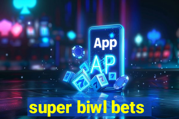 super biwl bets