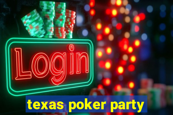 texas poker party