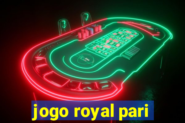 jogo royal pari