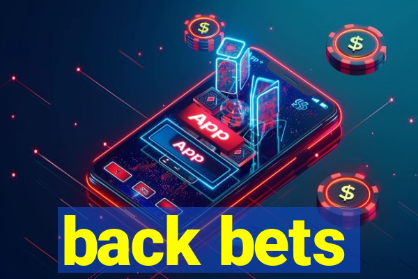 back bets