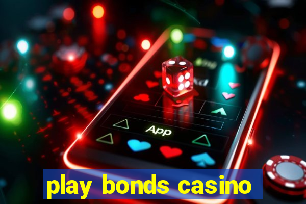 play bonds casino