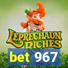 bet 967