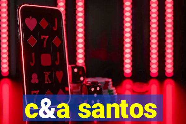 c&a santos