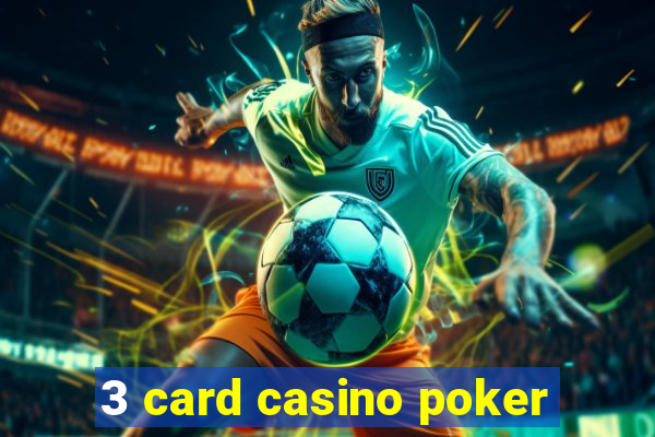 3 card casino poker