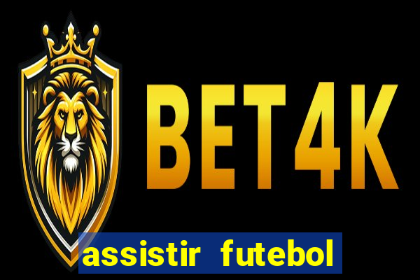 assistir futebol aovivo gratis