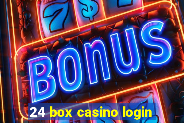 24 box casino login