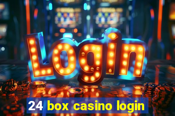 24 box casino login