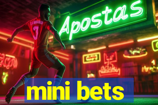 mini bets