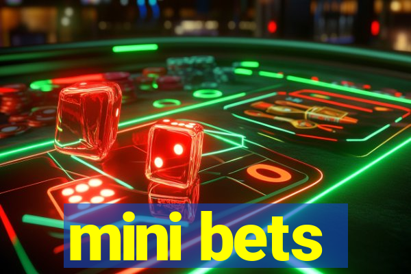 mini bets