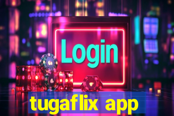 tugaflix app