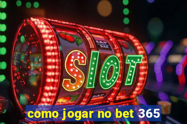 como jogar no bet 365