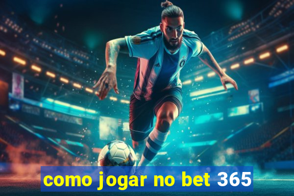 como jogar no bet 365