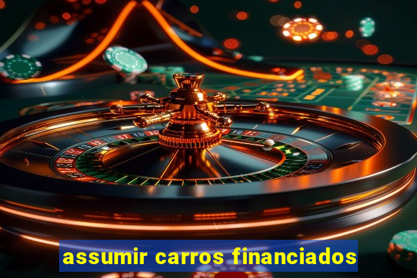 assumir carros financiados