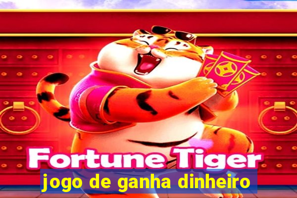 jogo de ganha dinheiro