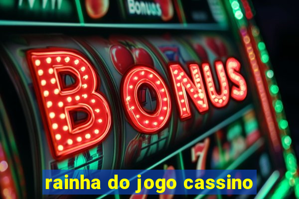 rainha do jogo cassino