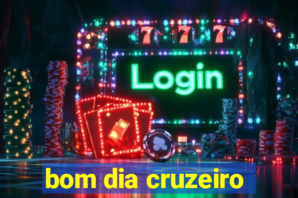 bom dia cruzeiro