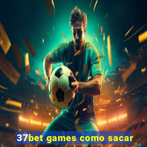 37bet games como sacar