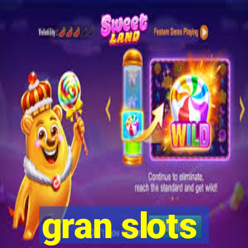 gran slots