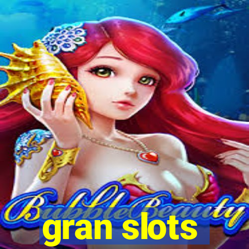 gran slots