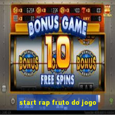 start rap fruto do jogo