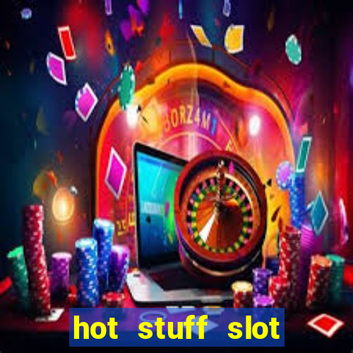 hot stuff slot machine app