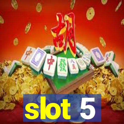 slot 5