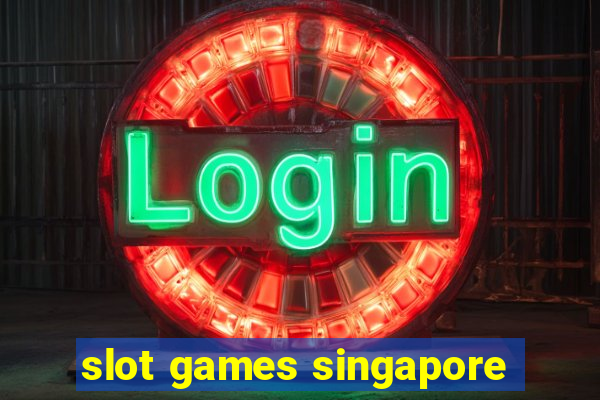 slot games singapore