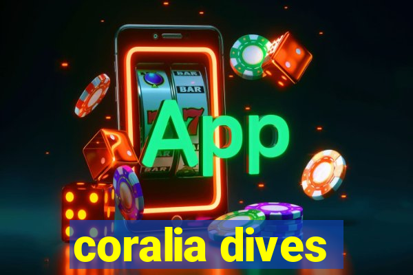 coralia dives