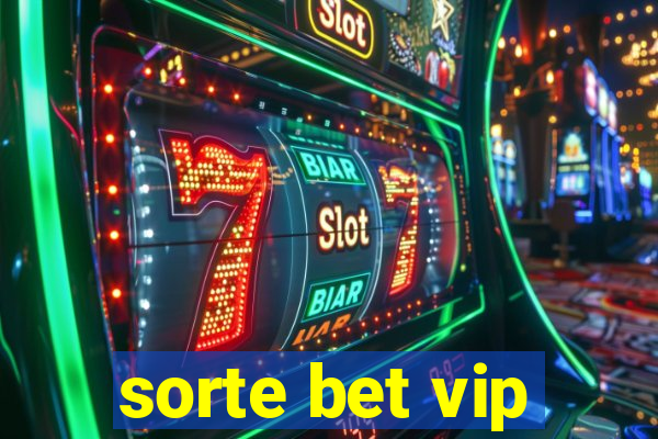 sorte bet vip