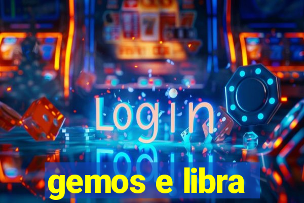 gemos e libra