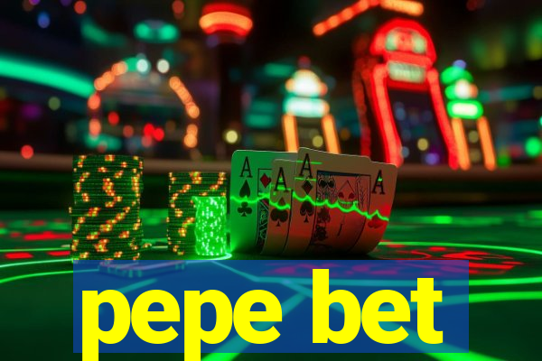 pepe bet